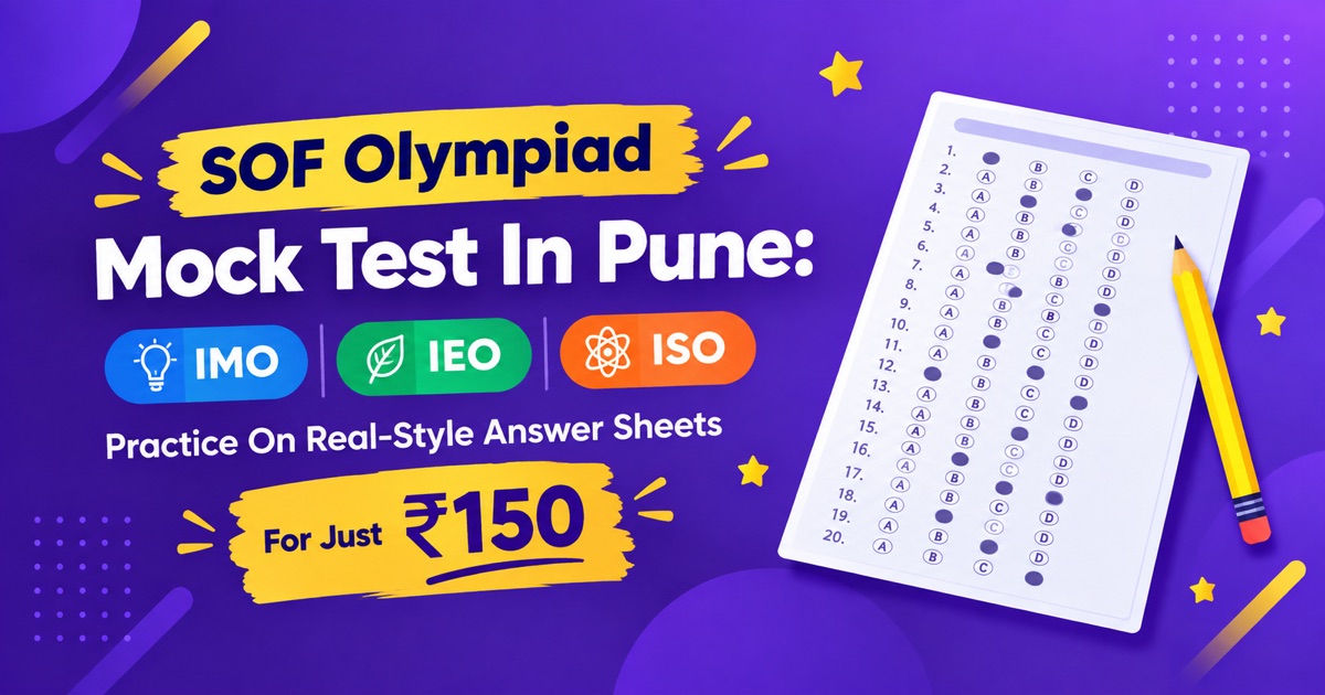 SOF Olympiad mock test in Pune for IMO, IEO and ISO on real-style answer sheets for just ₹150